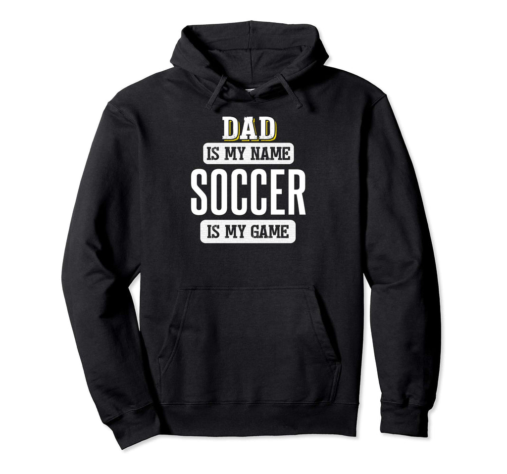 Funny Soccer Gift Dad Fathers Day Hoodie - Casual Everyday Wear for Adults - T-Shirt, Sweatshirt, Hoodie