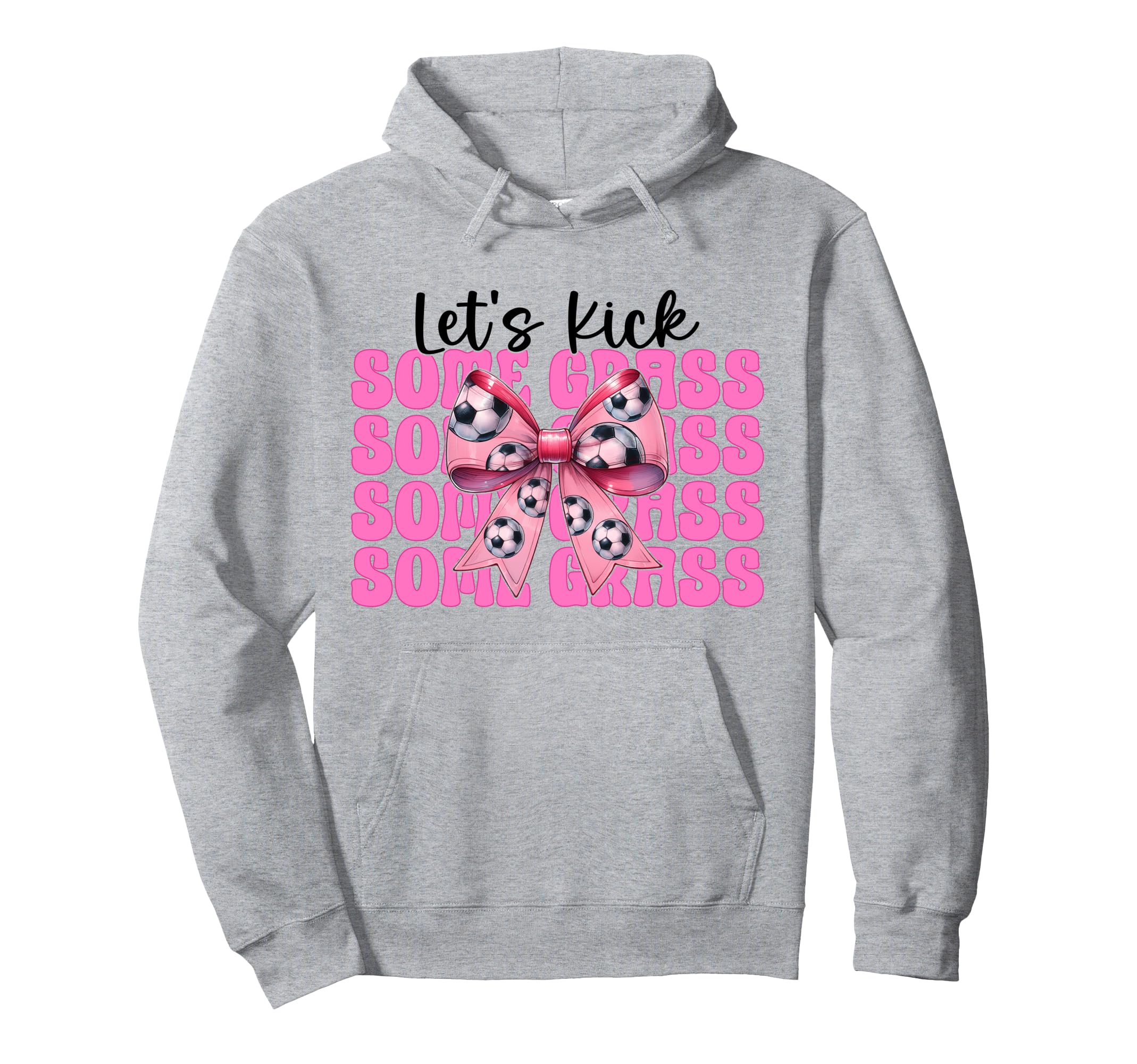 Lets Kick Some Grass Soccer Coquette Hoodie - Minimalist Print for Adults - T-Shirt, Sweatshirt, Hoodie