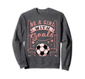 Be Goals Soccer Motivational Sweatshirt - Aesthetic Graphic for Adults - T-Shirt, Sweatshirt, Hoodie