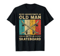 Never Underestimate Old Skateboard T-Shirt - Aesthetic Graphic Unisex - T-Shirt, Sweatshirt, Hoodie
