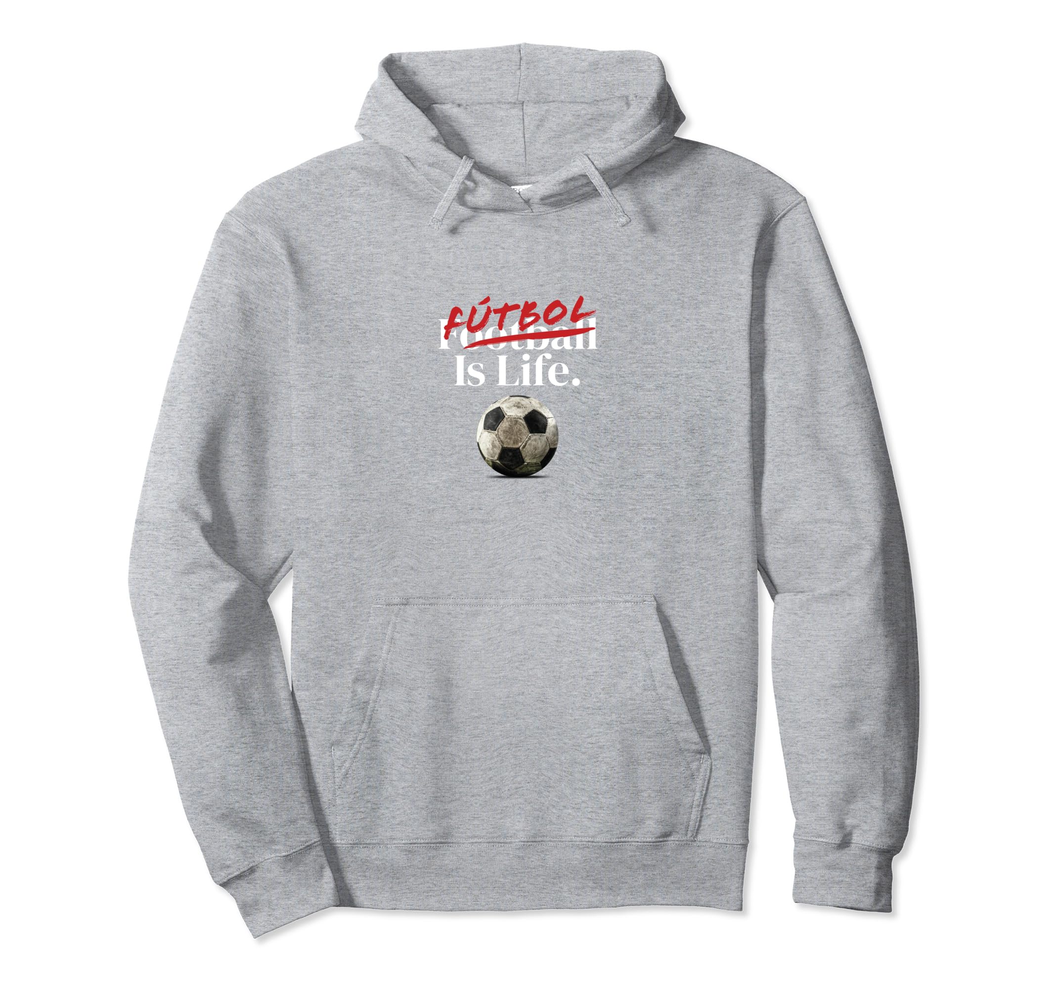 Futbol Is Life Soccer Fans Related Products Hoodie - Trendy Graphic Unisex - T-Shirt, Sweatshirt, Hoodie