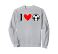 I Love Soccer Futbol Sweatshirt - Graphic Print Unisex - T-Shirt, Sweatshirt, Hoodie