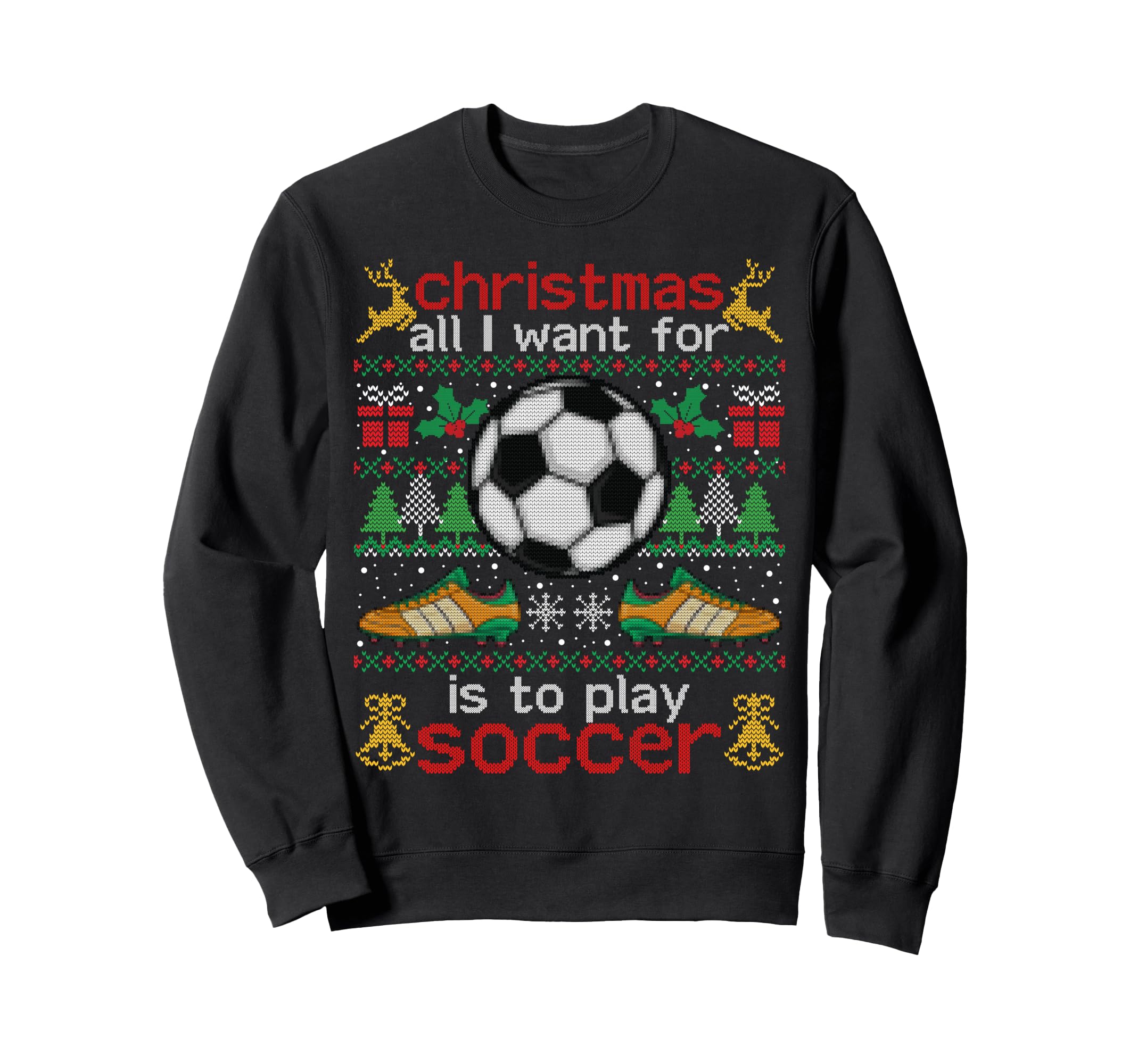 I Want Is To Play Soccer Ugly Funny Sweatshirt - Unique Graphic for Adults - T-Shirt, Sweatshirt, Hoodie