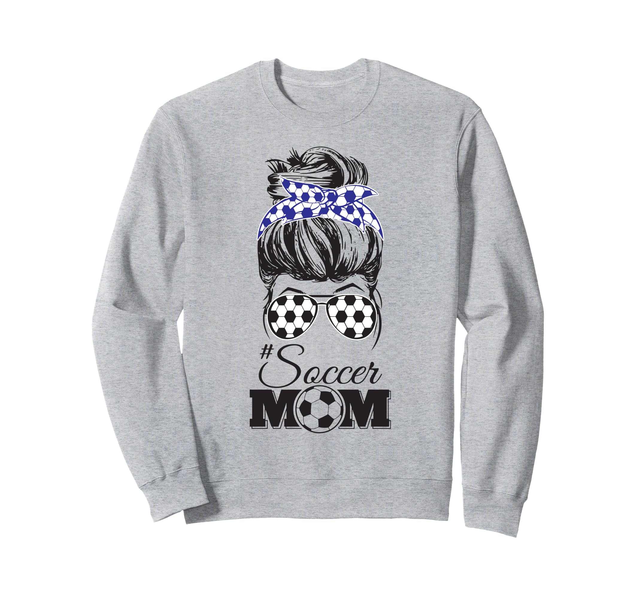 Soccer Mom Messy Bun Glasses Funny Sweatshirt - Graphic Print Men Women - T-Shirt, Sweatshirt, Hoodie