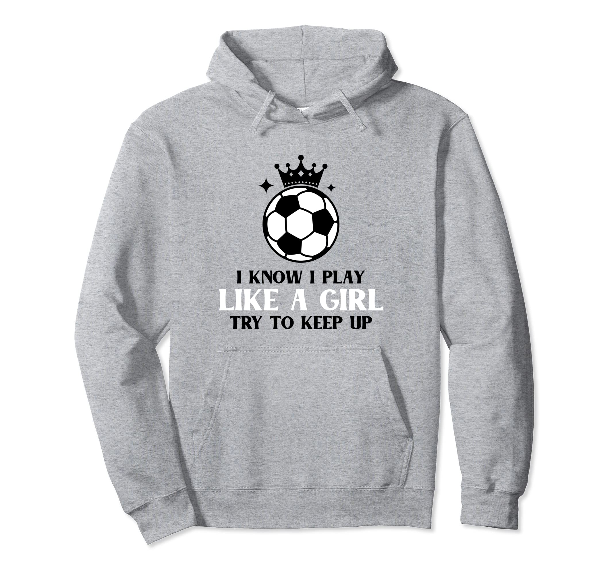 I Know I Play Like Try To Keep Up Funny Hoodie - Graphic Print Unisex - T-Shirt, Sweatshirt, Hoodie