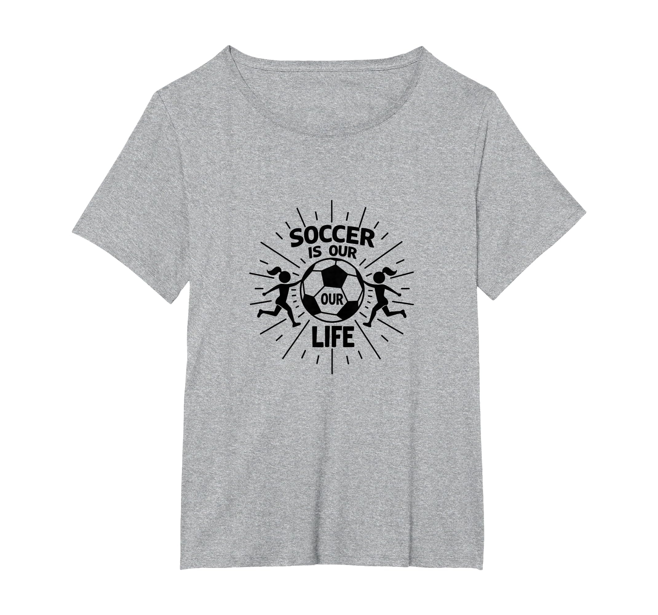 Soccer Is Our Life Soccer Sister Passion T-Shirt - Novelty Apparel Unisex - T-Shirt, Sweatshirt, Hoodie