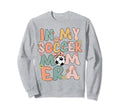 My Soccer Mom Era Groovy Soccer Mom Sweatshirt - Novelty Apparel Men Women - T-Shirt, Sweatshirt, Hoodie