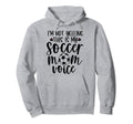 Im Not Yelling This Is My Soccer Mom Voice Hoodie - Novelty Apparel Unisex - T-Shirt, Sweatshirt, Hoodie