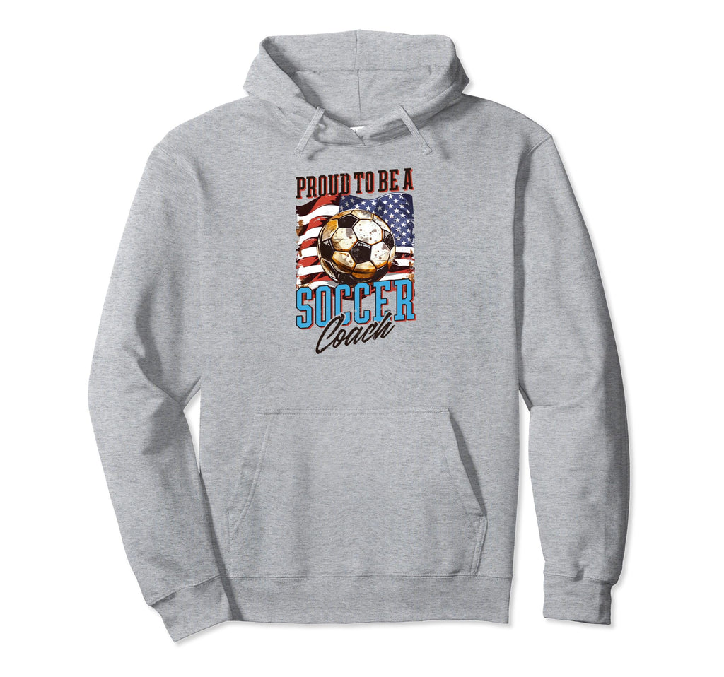 Proud To Be Soccer Coach Soccer Coach Hoodie - Streetwear Style Men Women - T-Shirt, Sweatshirt, Hoodie
