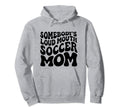 Somebodys Loud Mouth Soccer Mom Wavy Hoodie - Streetwear Style for Adults - T-Shirt, Sweatshirt, Hoodie