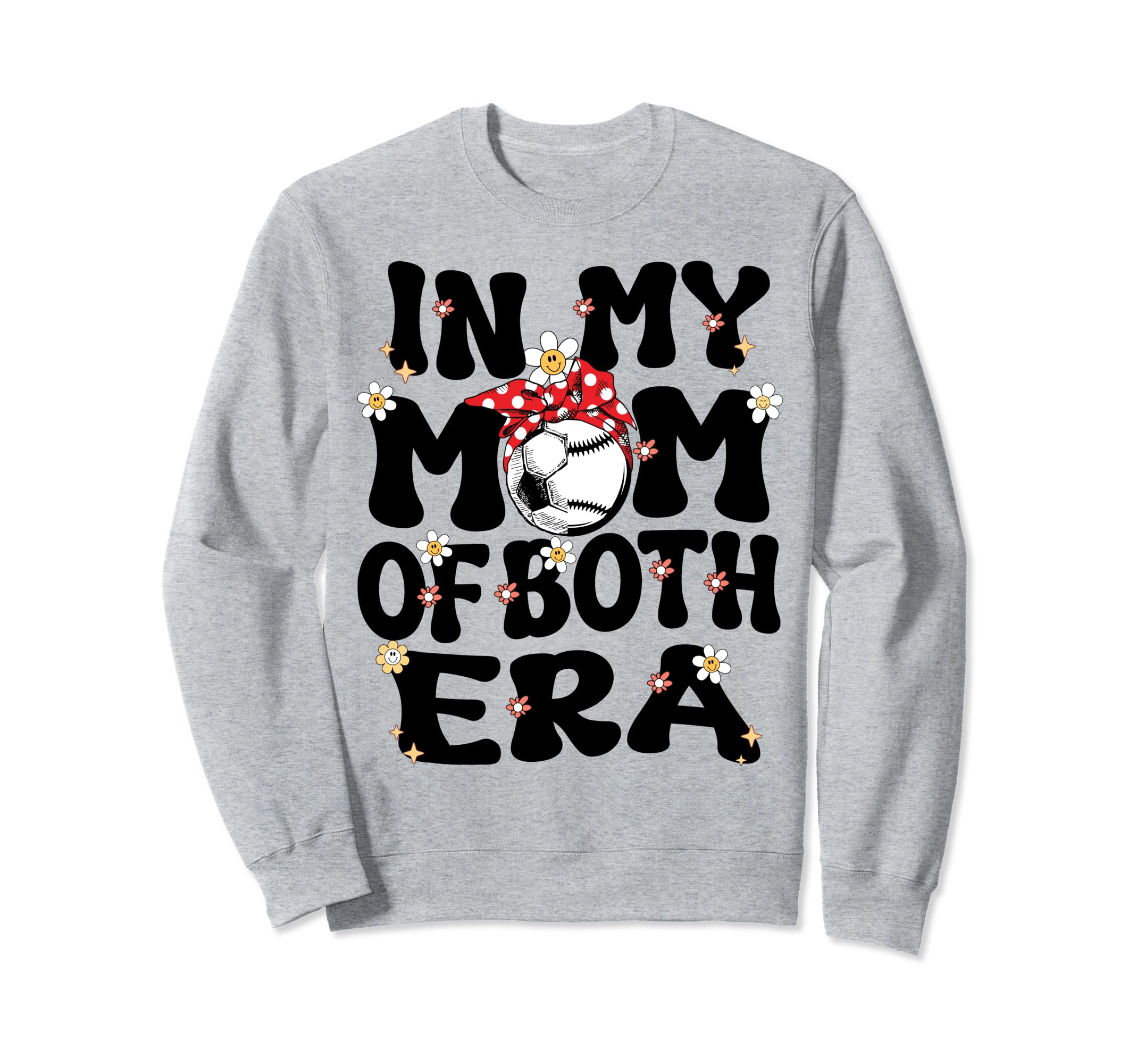 My Mom Both Era Baseball Soccer Sweatshirt - Novelty Apparel for Adults - T-Shirt, Sweatshirt, Hoodie