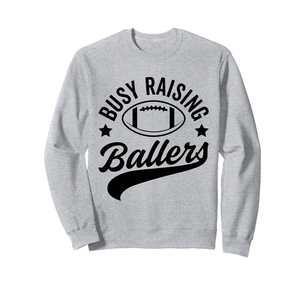 Busy Raising Ballers Football Cheer Sweatshirt - Minimalist Print Unisex - T-Shirt, Sweatshirt, Hoodie