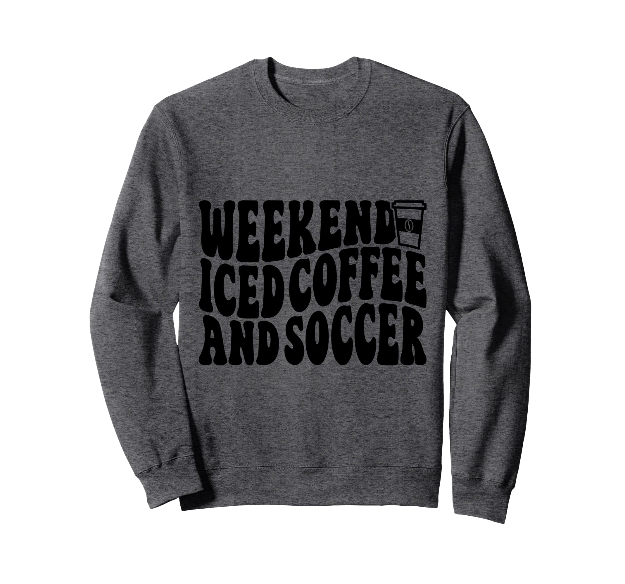 Weekends Iced Coffee And Soccer Sweatshirt - Fun Novelty Design for Adults - T-Shirt, Sweatshirt, Hoodie