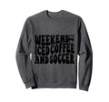 Weekends Iced Coffee And Soccer Fun Sweatshirt - Unique Graphic Unisex - T-Shirt, Sweatshirt, Hoodie