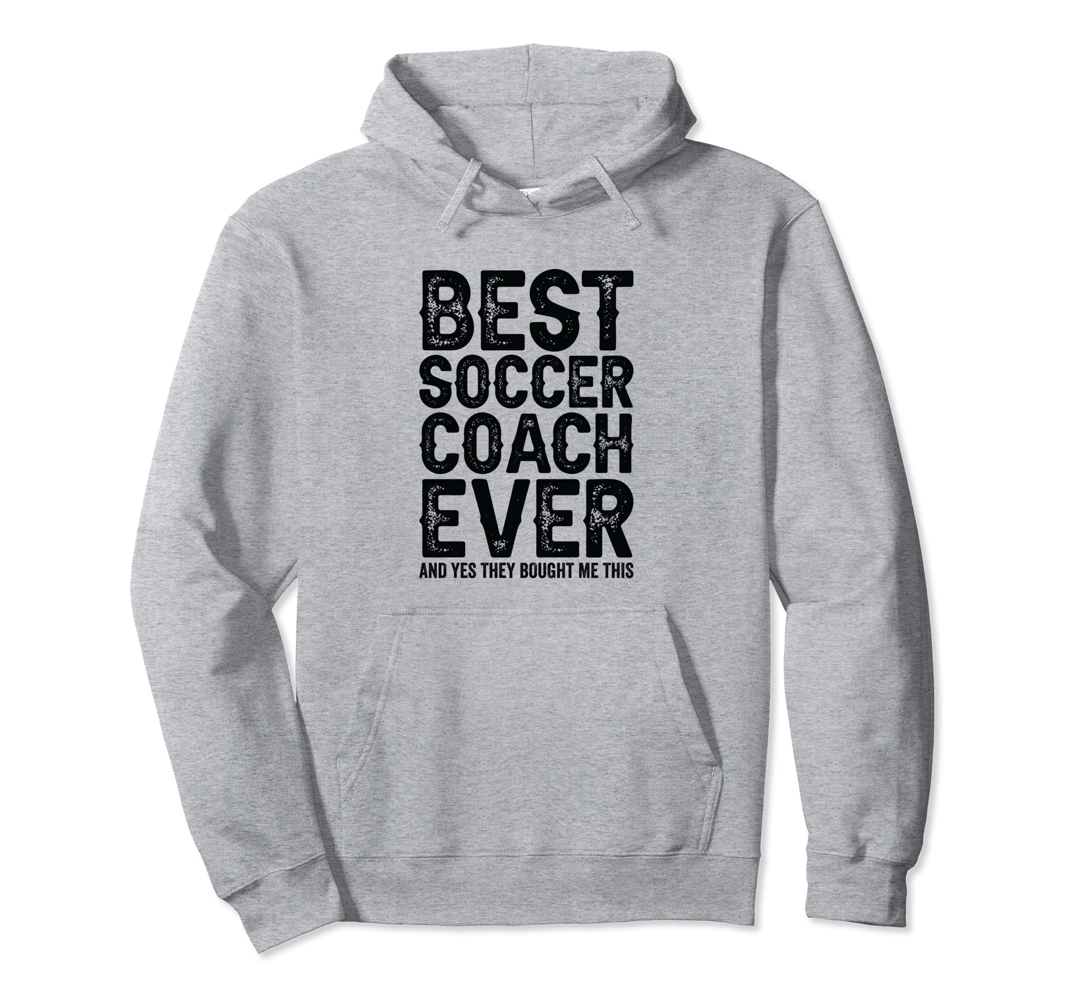 Best Coach Ever And Bought Me This Hoodie - Trendy Graphic Men Women - T-Shirt, Sweatshirt, Hoodie