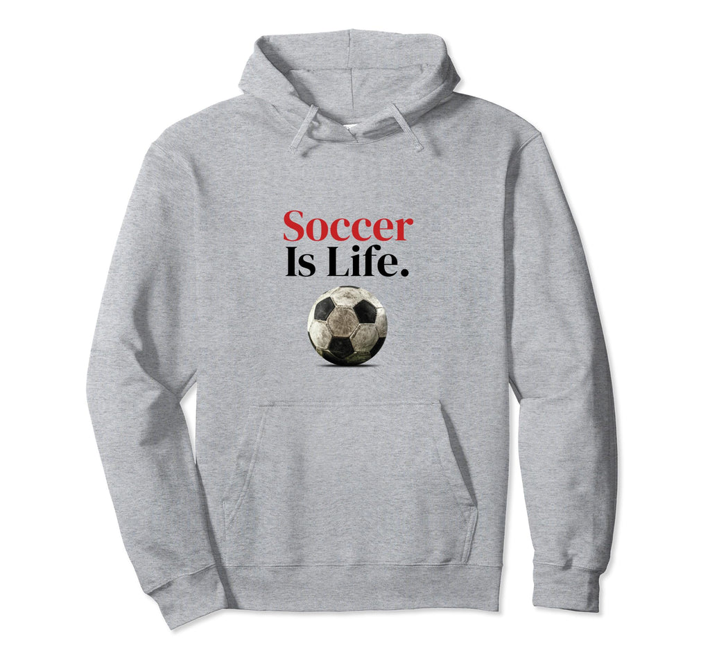 Soccer Is Life Soccer Fans Related Hoodie - Custom Art Print for Adults - T-Shirt, Sweatshirt, Hoodie