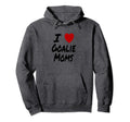 I Heart Love Goalie Moms Hockey Soccer Hoodie - Streetwear Style Men Women - T-Shirt, Sweatshirt, Hoodie