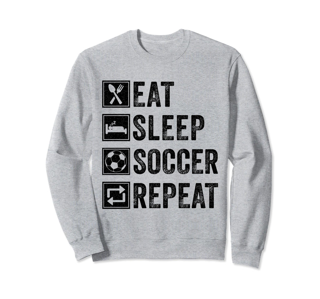 Eat Sleep Soccer Repeat Gifts Sweatshirt - Trendy Graphic for Adults - T-Shirt, Sweatshirt, Hoodie