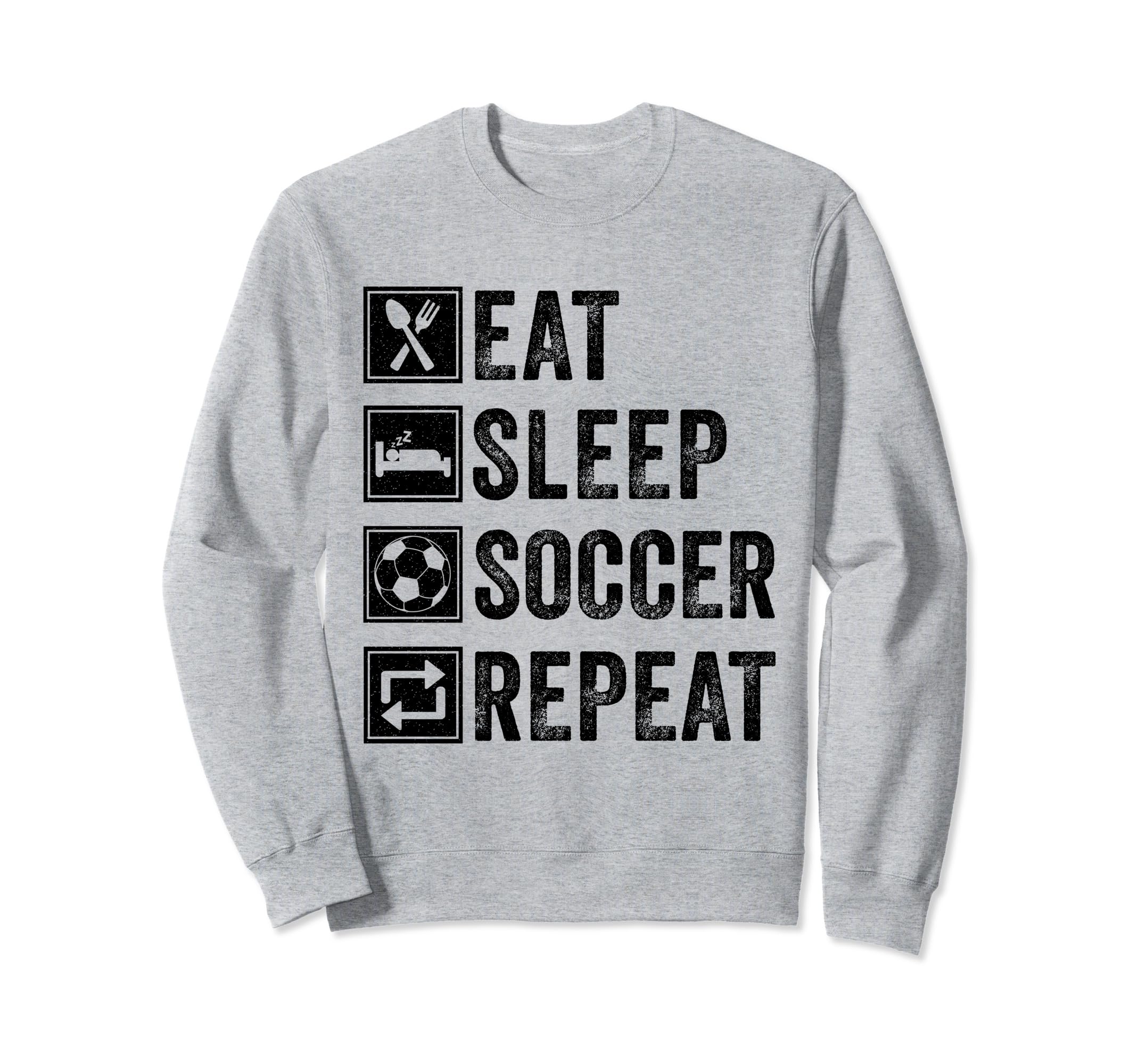 Eat Sleep Soccer Repeat Gifts Sweatshirt - Trendy Graphic for Adults - T-Shirt, Sweatshirt, Hoodie