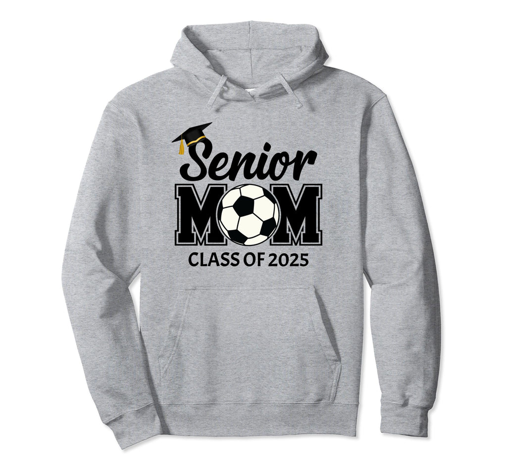 Soccer Mom Senior Soccer Player Class Hoodie - Streetwear Style for Adults - T-Shirt, Sweatshirt, Hoodie