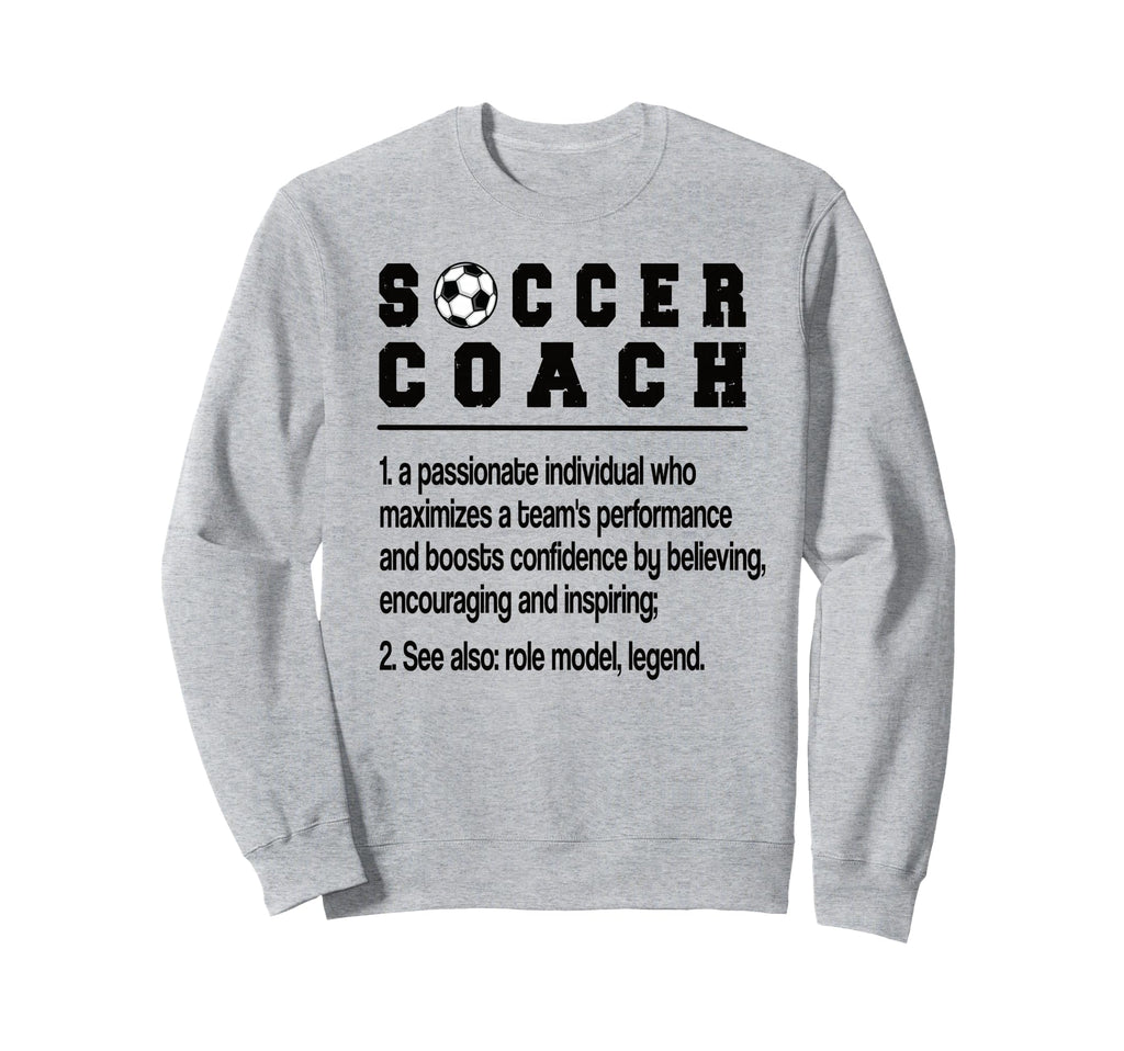 Soccer Coach Definition Soccer Sweatshirt - Streetwear Style Men Women - T-Shirt, Sweatshirt, Hoodie