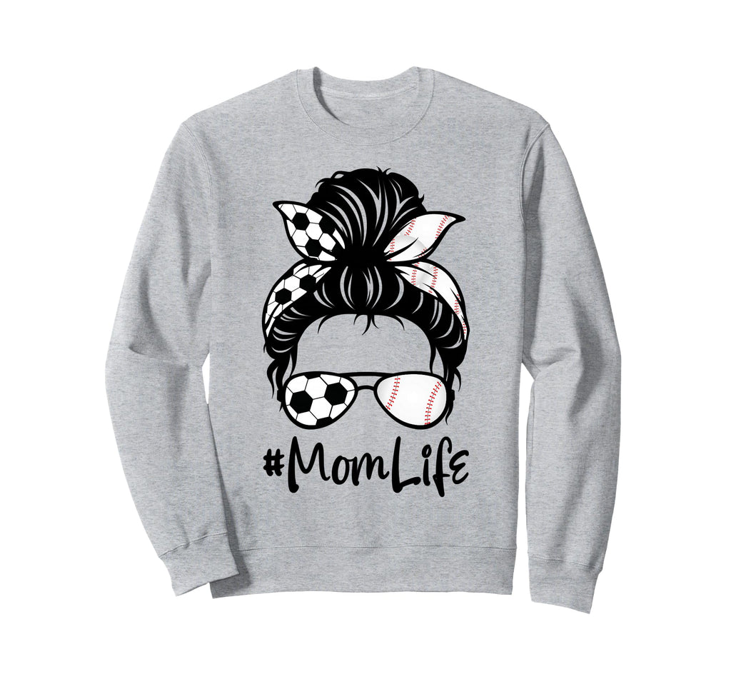 Womens Mom Life Soccer Messy Bun Sweatshirt - Fun Novelty Design Men Women - T-Shirt, Sweatshirt, Hoodie
