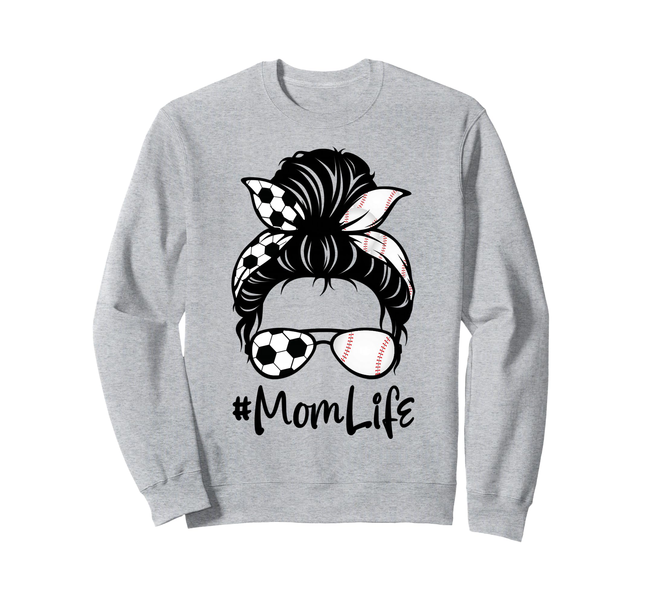 Womens Mom Life Soccer Messy Bun Sweatshirt - Fun Novelty Design Men Women - T-Shirt, Sweatshirt, Hoodie