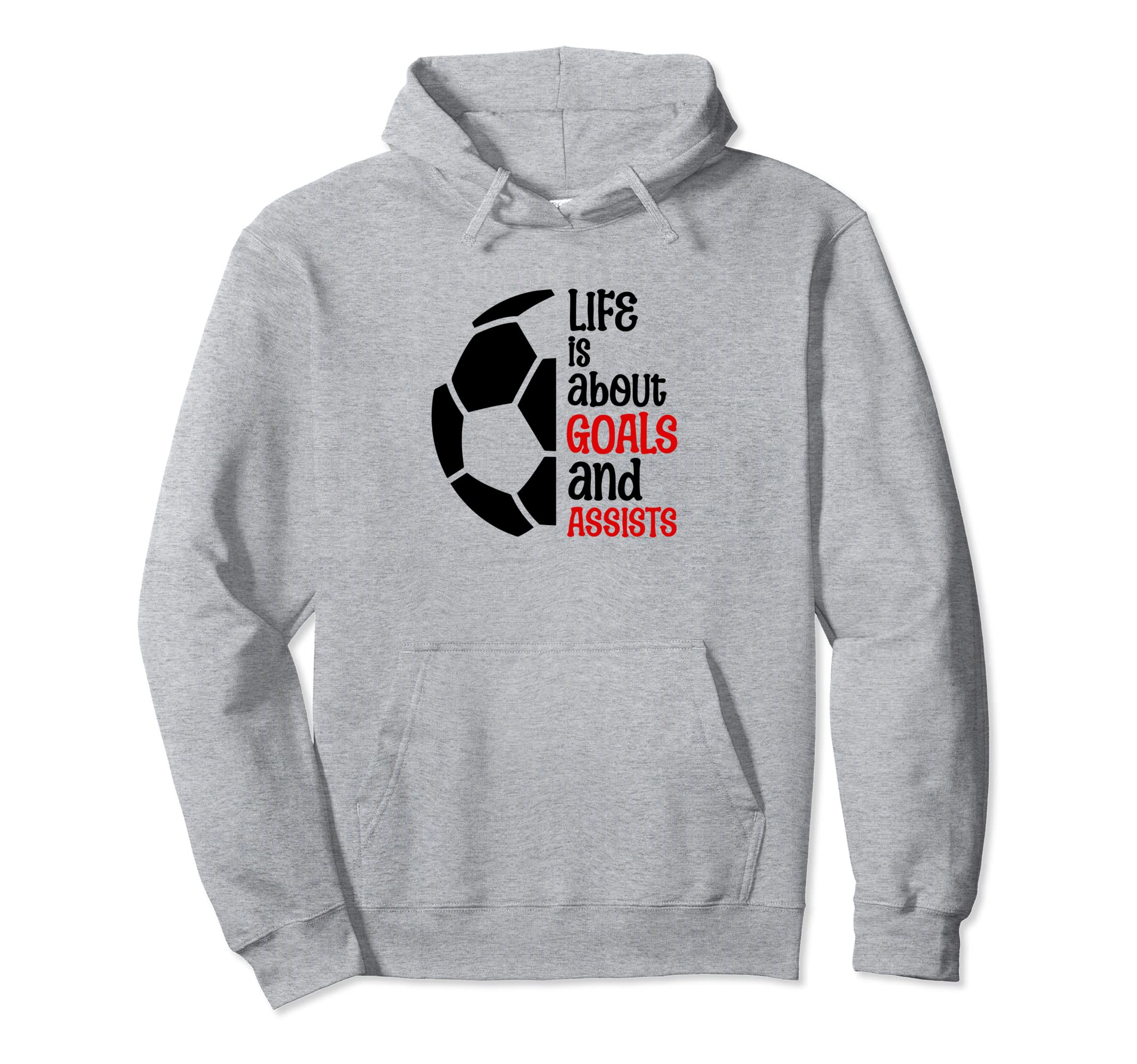Football Soccer Life Is About Goals Hoodie - Custom Art Print for Adults - T-Shirt, Sweatshirt, Hoodie