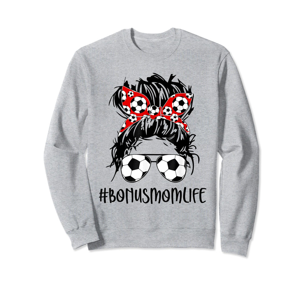Bonus Mom Life Soccer Bonus Mom Mothers Sweatshirt - Unique Graphic Unisex - T-Shirt, Sweatshirt, Hoodie