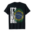 Its My Dna Brazilian Football Gift T-Shirt - Fun Novelty Design Unisex - T-Shirt, Sweatshirt, Hoodie