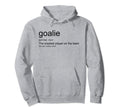 Funny Goalkeeper Definition Craziest Hoodie - Unique Graphic Men Women - T-Shirt, Sweatshirt, Hoodie