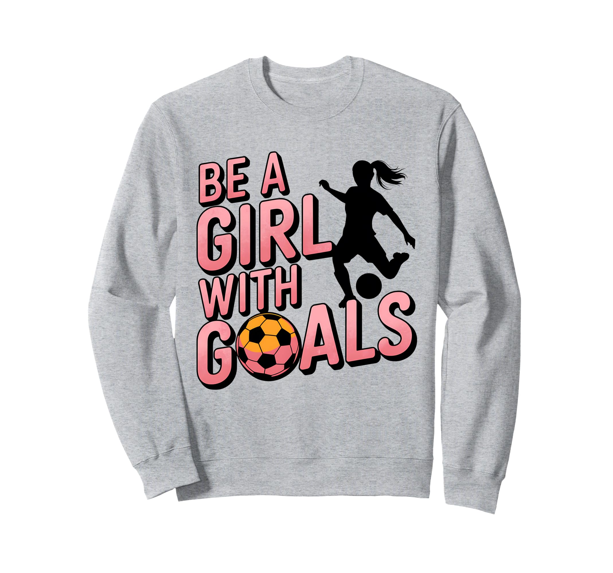 Be Goals Soccer Player Soccer Sweatshirt - Minimalist Print Unisex - T-Shirt, Sweatshirt, Hoodie