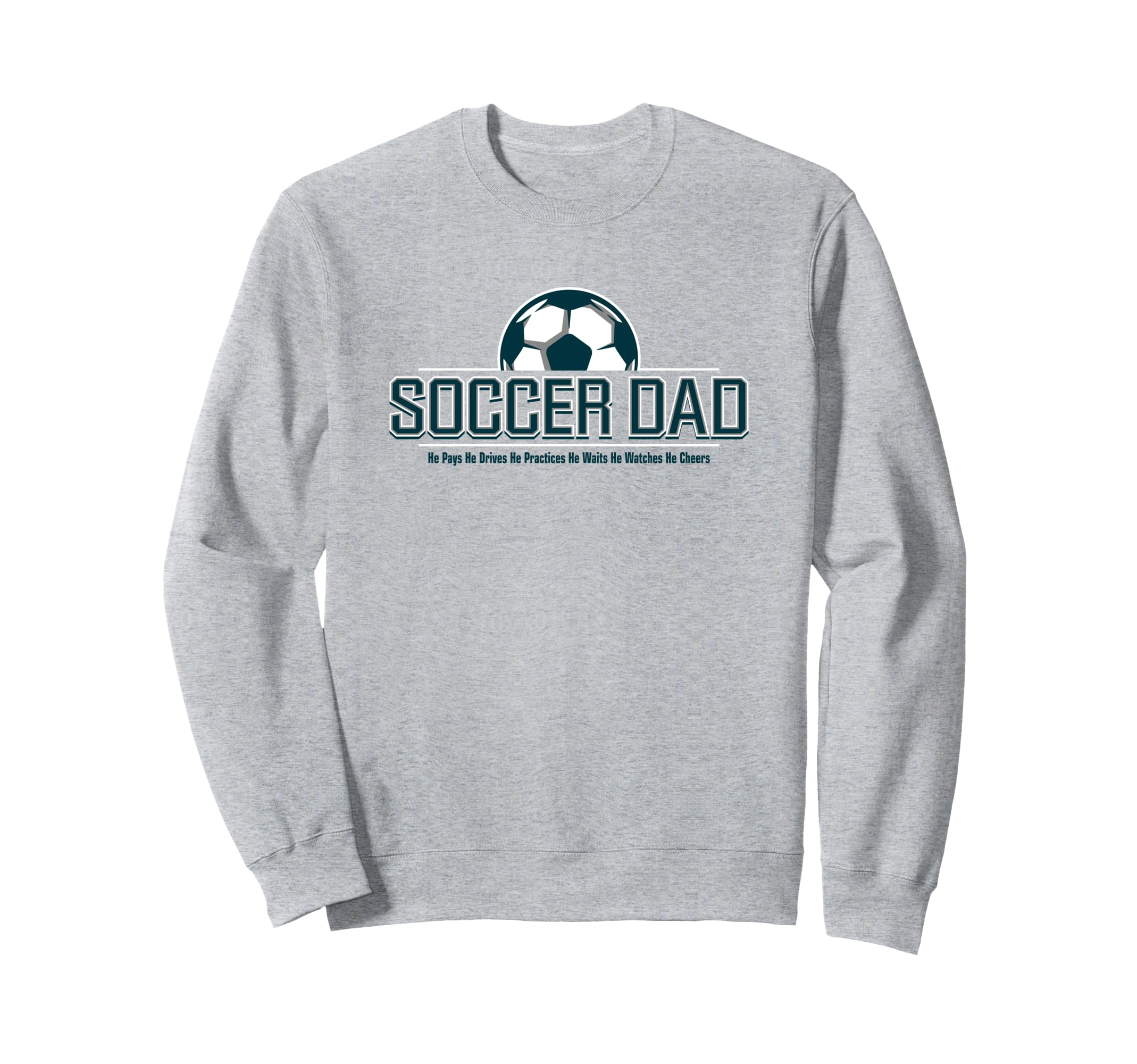 Soccer Dad He Does Everything Fun Sweatshirt - Streetwear Style Men Women - T-Shirt, Sweatshirt, Hoodie