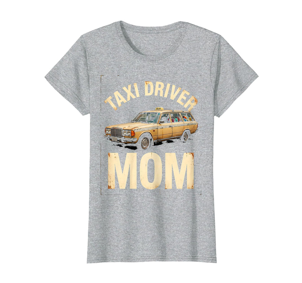 Taxi Driver Mom Funny Motherhood Era T-Shirt - Novelty Apparel Men Women - T-Shirt, Sweatshirt, Hoodie