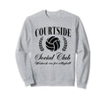 Courtside Social Club Weekends Are Sweatshirt - Fun Novelty Design Unisex - T-Shirt, Sweatshirt, Hoodie