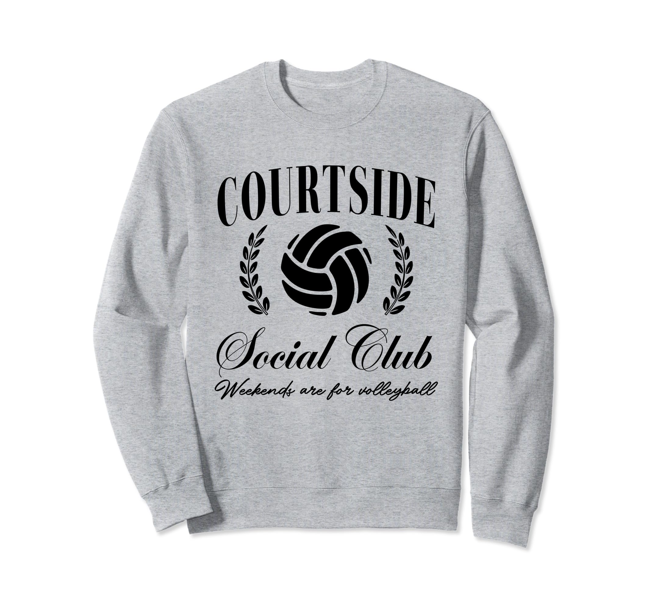 Courtside Social Club Weekends Are Sweatshirt - Fun Novelty Design Unisex - T-Shirt, Sweatshirt, Hoodie