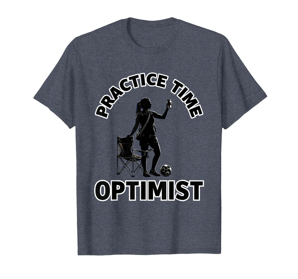 Soccer Mom Practice Time Optimist T-Shirt - Minimalist Print Unisex - T-Shirt, Sweatshirt, Hoodie