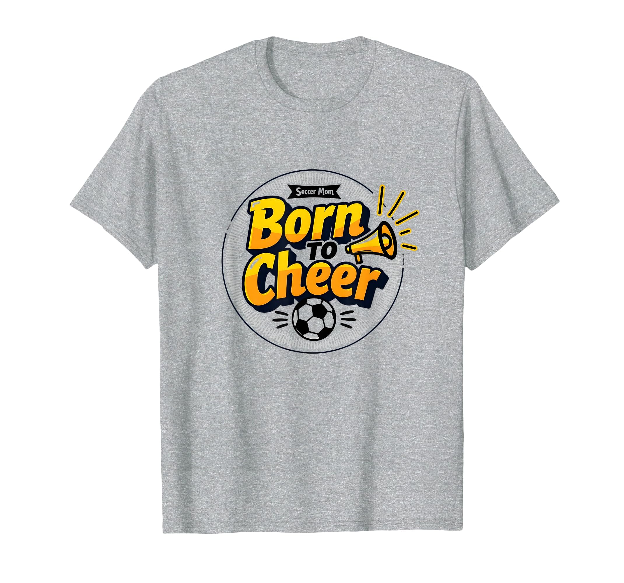 Soccer Moms Born To Cheer Proud T-Shirt - Minimalist Print for Adults - T-Shirt, Sweatshirt, Hoodie
