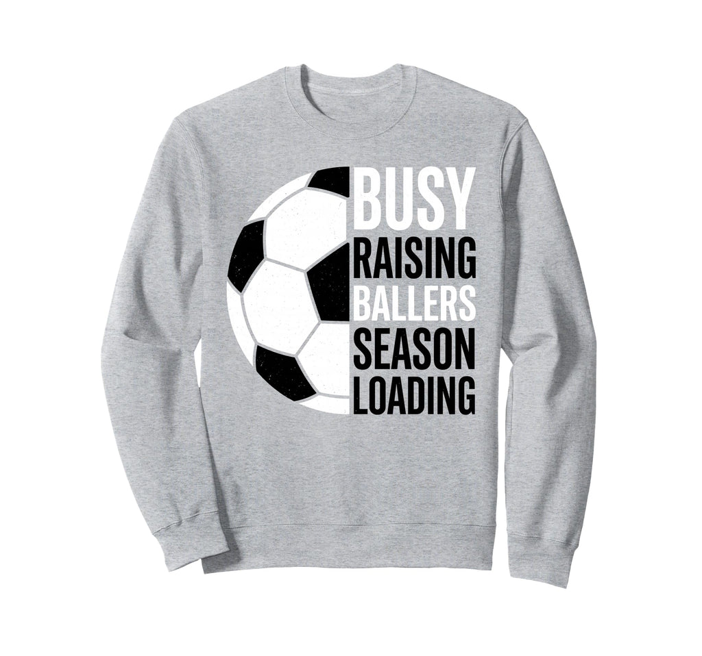 Busy Raising Ballers Season Sweatshirt - Novelty Apparel for Adults - T-Shirt, Sweatshirt, Hoodie