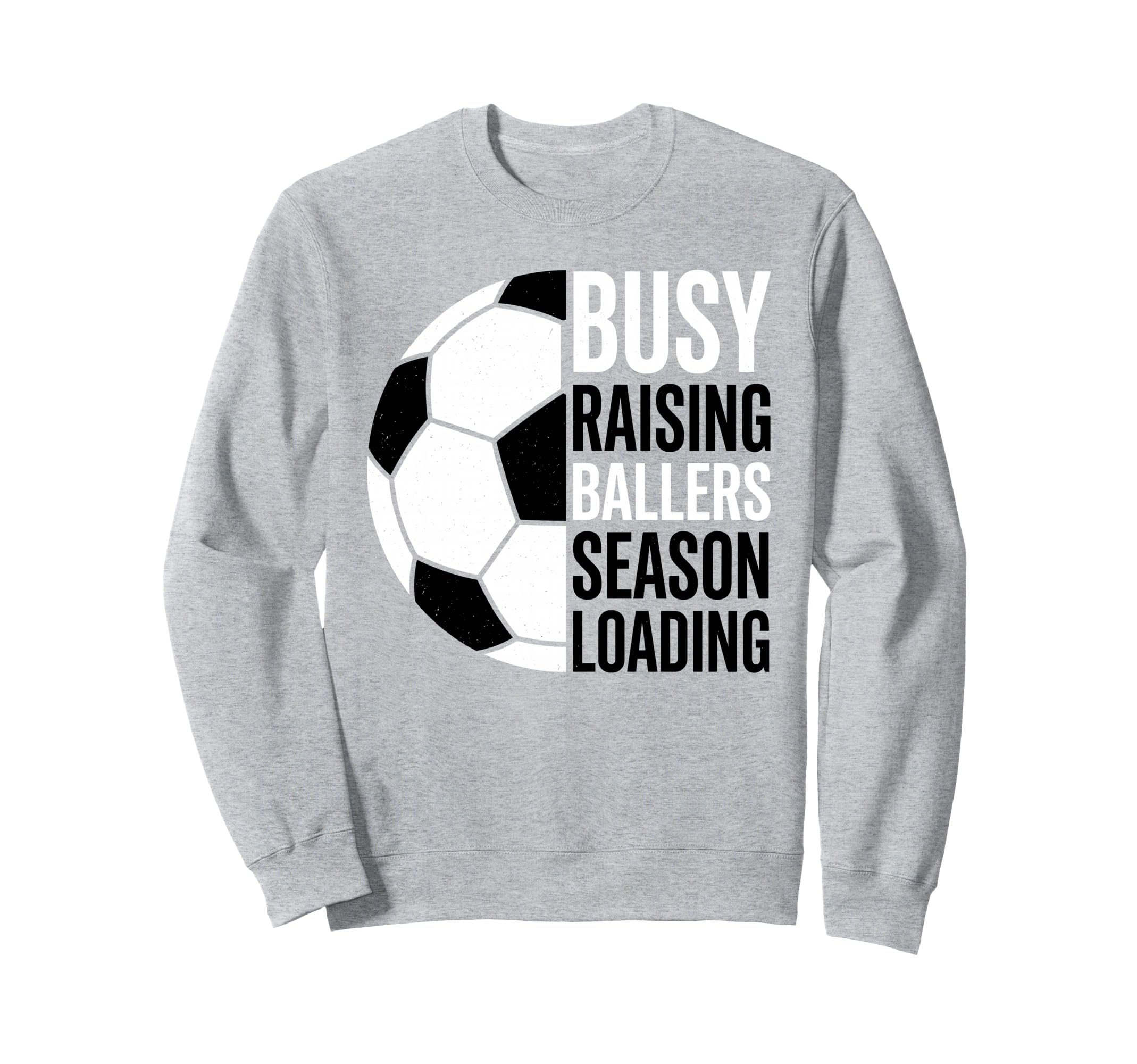 Busy Raising Ballers Season Loading Sweatshirt - Unique Graphic Unisex - T-Shirt, Sweatshirt, Hoodie