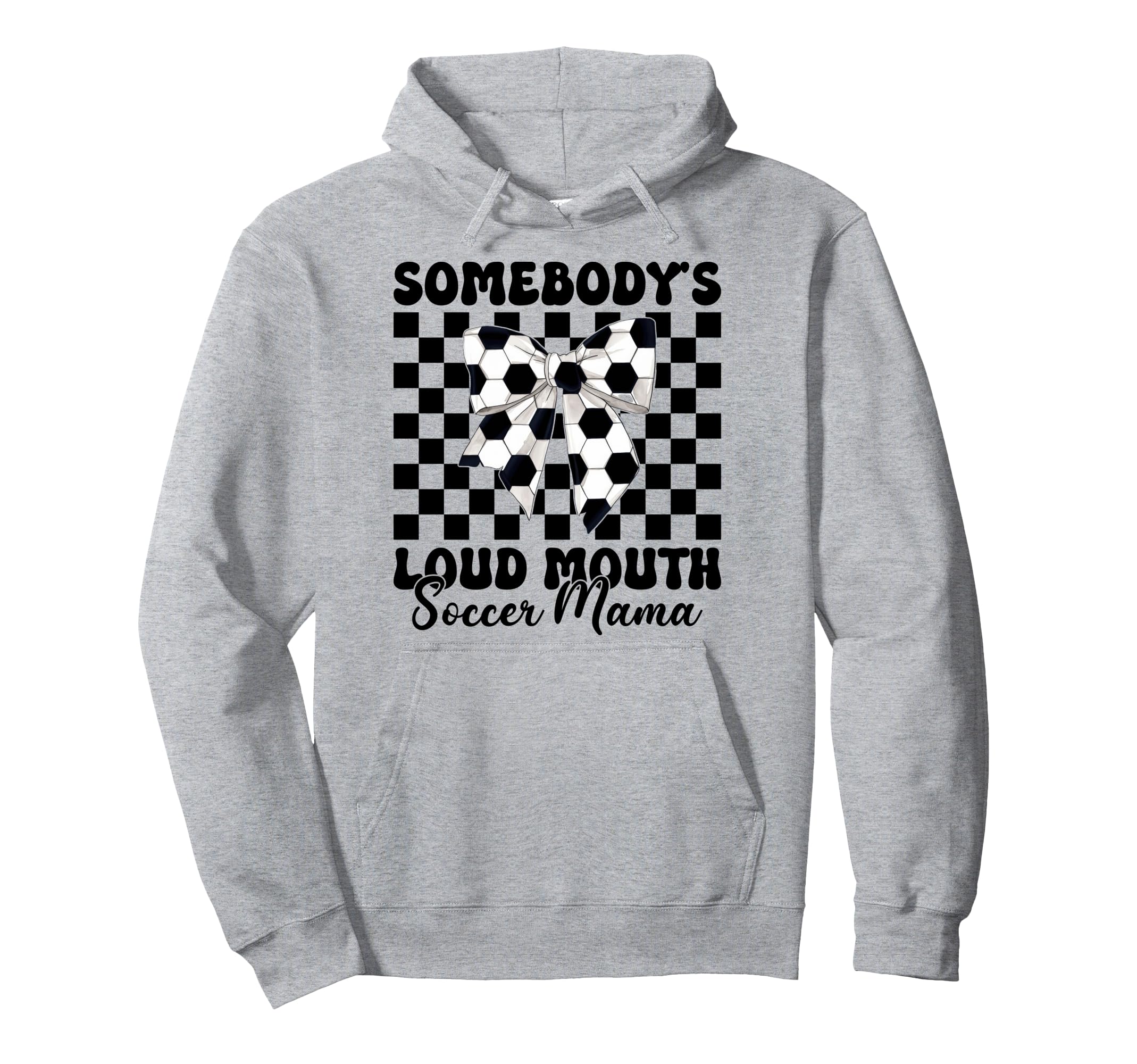Somebodys Loud Mouth Soccer Mama Soccer Mom Hoodie - Trendy Graphic Unisex - T-Shirt, Sweatshirt, Hoodie