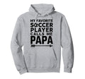 Grandpa Funny Soccer Papa Hoodie - Unique Graphic Men Women - T-Shirt, Sweatshirt, Hoodie