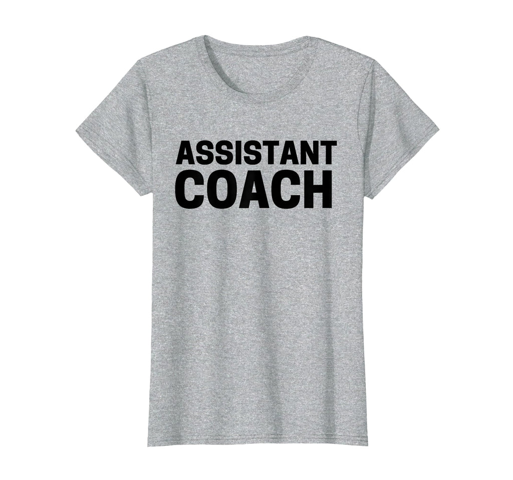 Assistant Coach T-Shirt - Novelty Apparel for Adults - T-Shirt, Sweatshirt, Hoodie