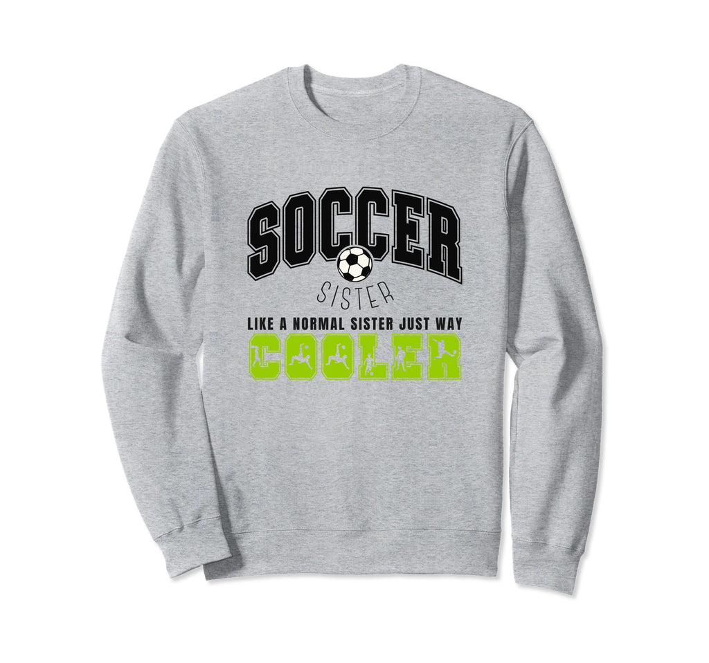Soccer Sister Soccer Player Sweatshirt - Custom Art Print for Adults - T-Shirt, Sweatshirt, Hoodie