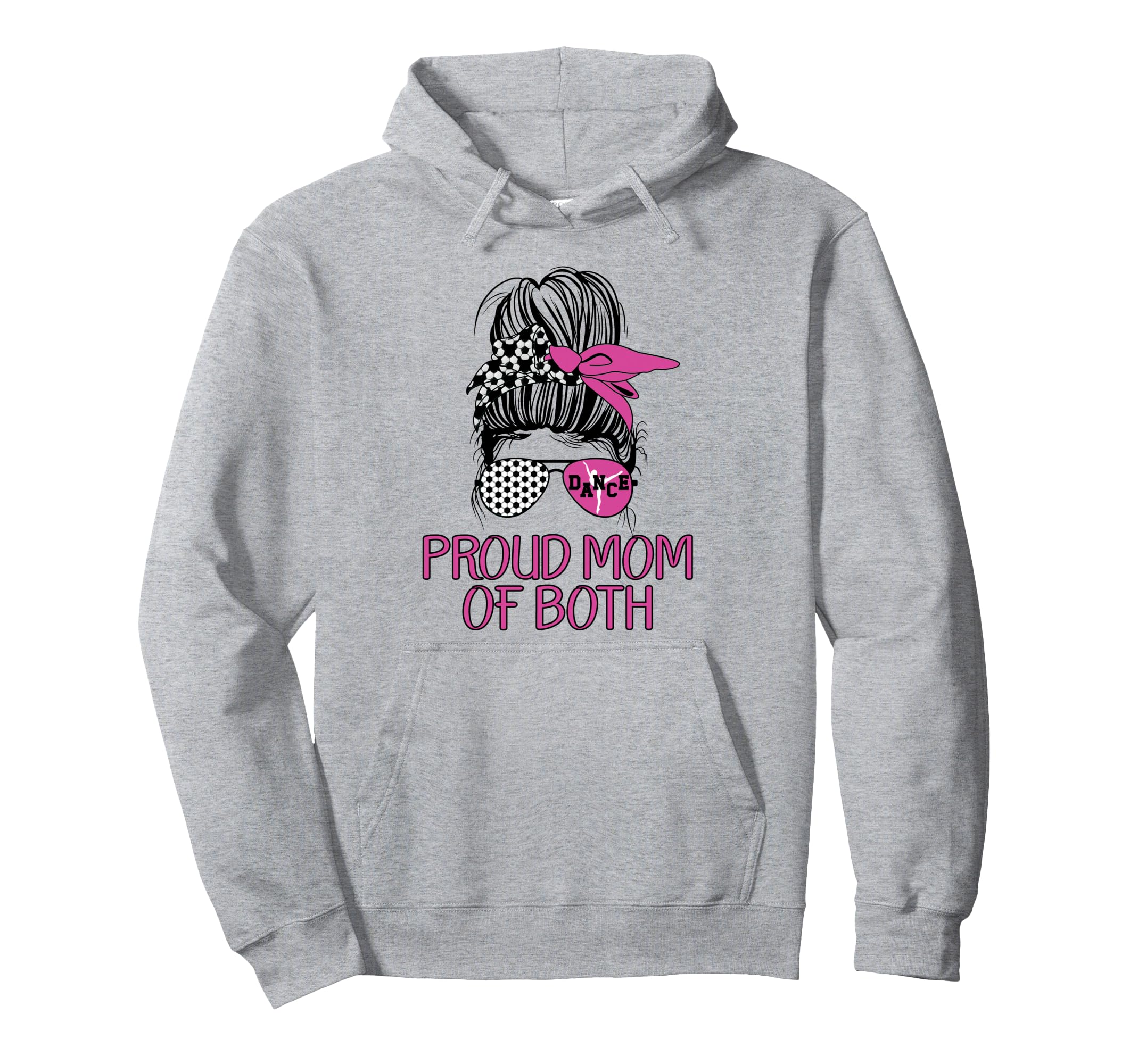 Mom Both Proud Soccer And Dance Mom Hoodie - Fun Novelty Design Men Women - T-Shirt, Sweatshirt, Hoodie