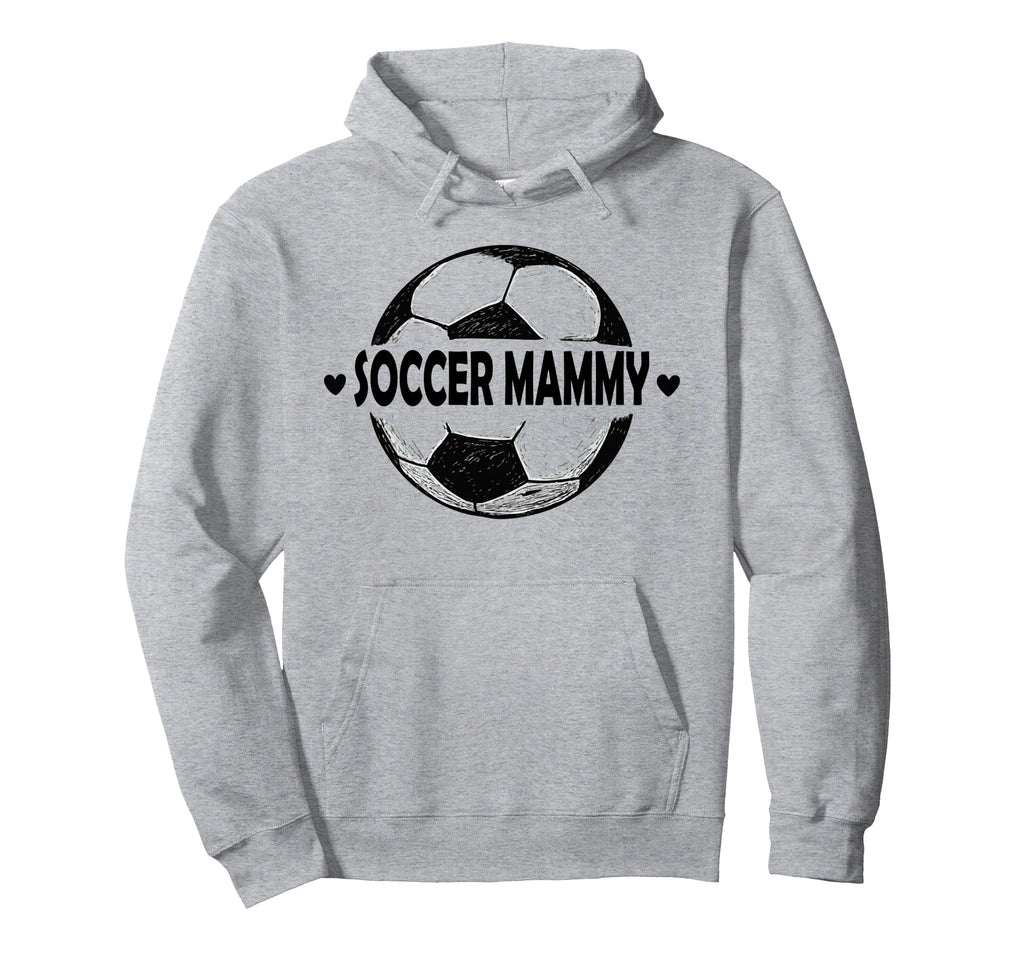 Soccer Mammy Soccer Player Sports Team Hoodie - Streetwear Style Men Women - T-Shirt, Sweatshirt, Hoodie