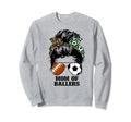 Mom Ballers Messy Bun Football Mom Sweatshirt - Streetwear Style Unisex - T-Shirt, Sweatshirt, Hoodie