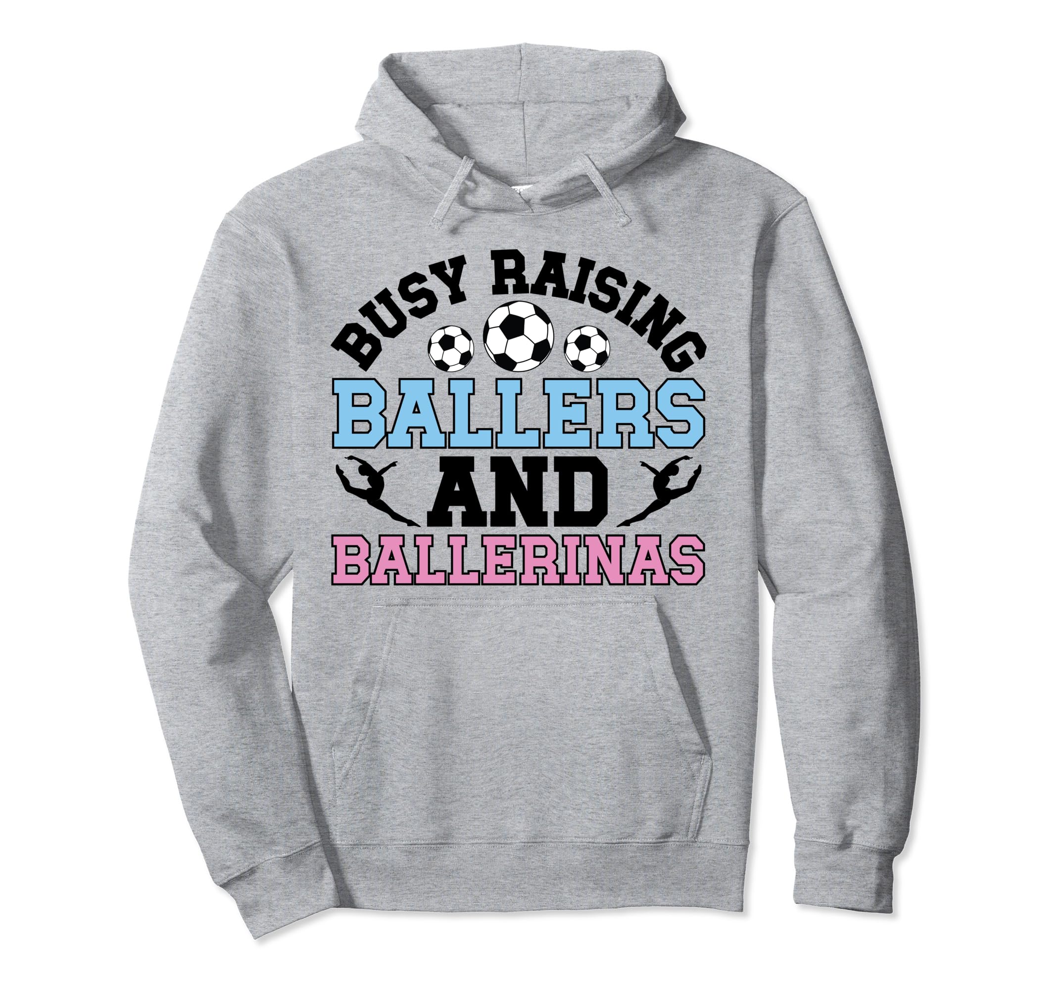 Raising Ballers And Ballerinas Hoodie - Fun Novelty Design for Adults - T-Shirt, Sweatshirt, Hoodie