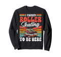Roller Skating Skate 1970S I Paused Sweatshirt - Minimalist Print Unisex - T-Shirt, Sweatshirt, Hoodie