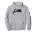 Its Called Football Soccer Euro Funny Hoodie - Streetwear Style Unisex - T-Shirt, Sweatshirt, Hoodie